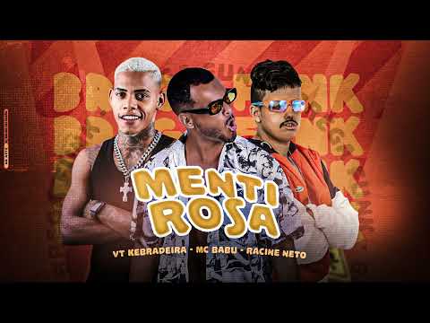 MC BABU. VT KEBRADEIRA. RACINE NETO - MENTIROSA - BREGA FUNK