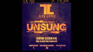 BlacModel Exclusive Tito Lopez - Unsung (Venting Session #10)