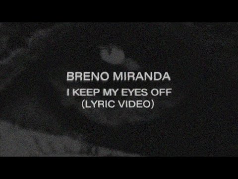 Breno Miranda - Keep My Eyes Off (Lyric Video)