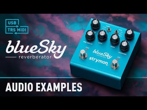 New blueSky V2 Audio Examples | Strymon