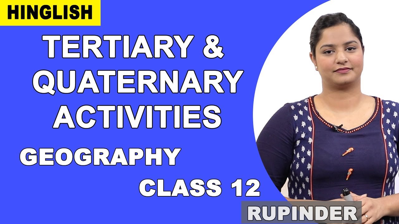 Tertiary And Quaternary Activities | Types | Class 12 Geography | iWiz Rupinder