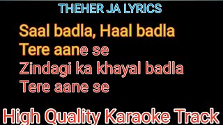 Theher ja karaoke with lyrics  Saal badla Haal bad