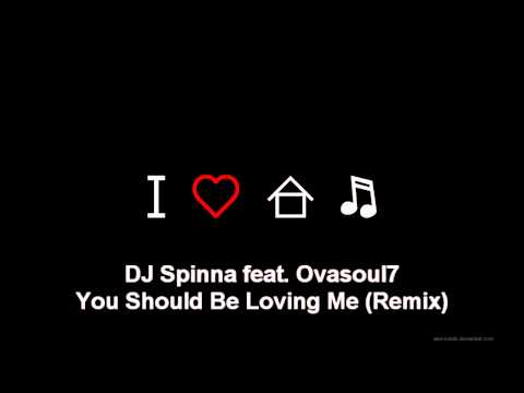DJ Spinna feat. Ovasoul7 - You Should Be Loving Me (Dennis Ferrer Remix)