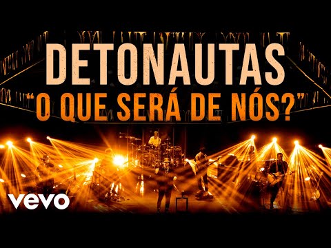 Detonautas - O Que Será de Nós? (Ao Vivo)