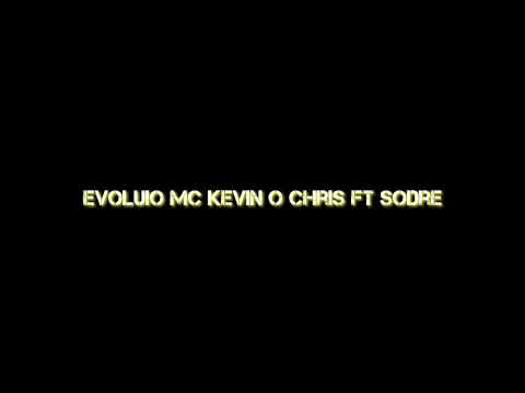 Evoluio mc kevin o chris ft sodre