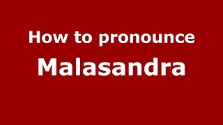 How to pronounce Malasandra