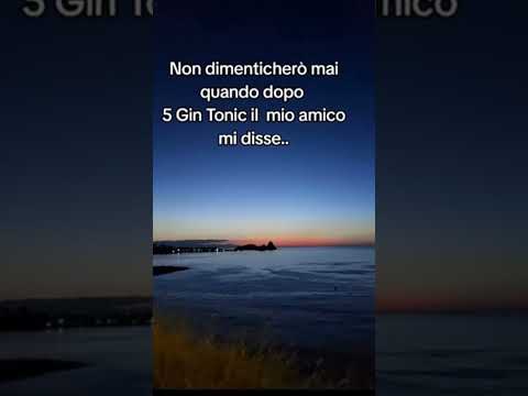 non dimenticherò mai quando dopo 5 gin tonic il mio amico mi disse 🤣🤣🤣🤣