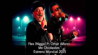 Flex(Nigga) Ft Omar Alfano - Me Olvidaste( Audio 2015)Estreno Mundial