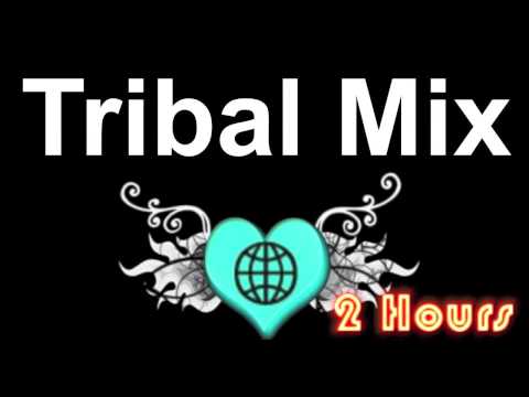 Tribal Mix & Tribal Dance: 2 Hours of Best Tribal Music and Tribal Drums Instrumental Video