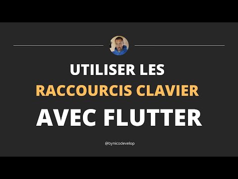 Flutter Utiliser les raccourcis claviers