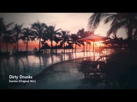 Dirty Drunks - Sunrise (Original Mix) (Free Download)