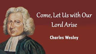 Come, Let Us With Our Lord Arise