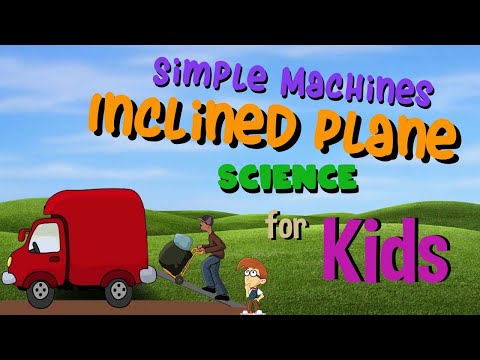Simple Machines -  Inclined Plane | Science for Kids