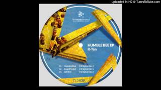 K-Ten - Humble_Bee (Original Mix) [Tilth Music Limited]