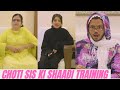 CHOTI SIS KI SHAADI TRAINING