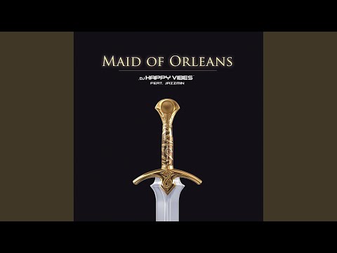Maid of Orleans (Happy Vibes Extended Mix)