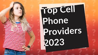 Who has the best free government cell phone 2023?