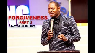 Forgiveness (Part 2) - Pastor Alph LUKAU