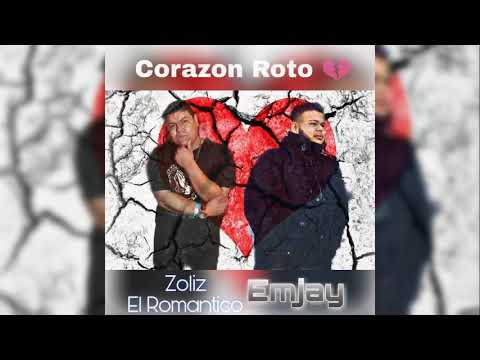 Corazon Roto -Zoliz El Romantico ft EmJay