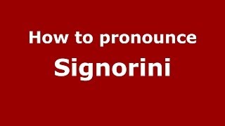 How to pronounce Signorini