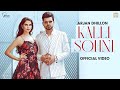 Kalli Sohni (Full Video) | Arjan Dhillon |Proof|Gold Media|Brown Studios|Latest Punjabi Songs 2021