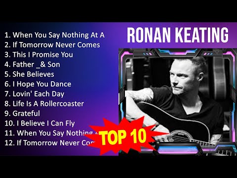 Ronan Keating 2023 - Greatest Hits, Full Album, Best Songs - When You Say Nothing At All, If Tom...