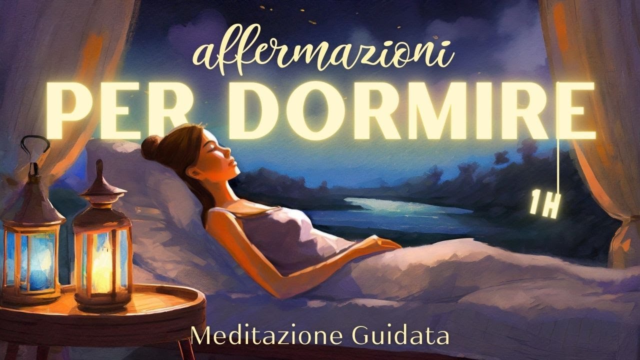 Affermazioni Positive per Dormire nella Pace Interiore - Meditazione Guidata