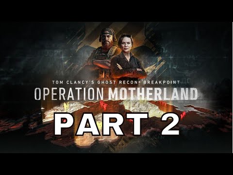 GHOST RECON BREAKPOINT (PS4) OPERATION MOTHERLAND Playthrough Part 2 - THE WARMONGER