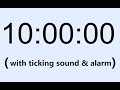 10 hour timer (with ticking sound & alarm)