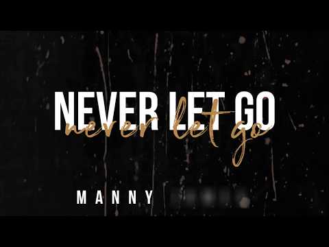 Manny James- Never Let Go (lyric video)