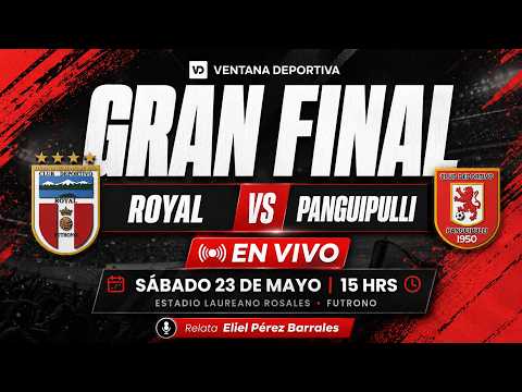 Royal vs. Panguipulli | Final Serie Honor - Campeonato Regional ANFA Los Ríos 2026