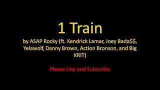 ASAP Rocky  1 Train (ft. Kendrick Lamar, Joey Badass, Yelawolf, Big Krit and more) [Lyrics]