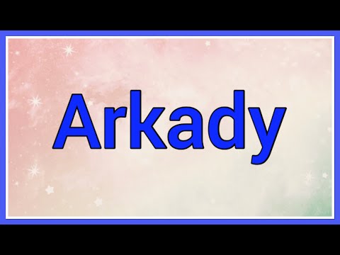 Arkady | Name Origin Variations