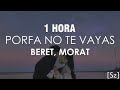 [1 HORA] Beret, Morat - Porfa No Te Vayas (Letra)