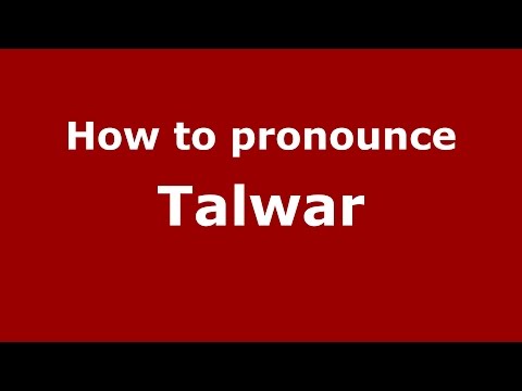 How to pronounce Talwar