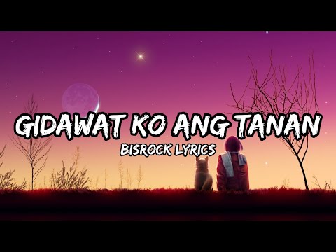 GIKALIMTAN ANG TANAN | Bisrock Lyrics