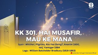 Download lagu Kidung Keesaan 301 - 'Hai Musafir, Mau Ke Mana' (KK 301) mp3 Download lagu Kidung Keesaan 301 - 'Hai Musafir, Mau Ke Mana' (KK 301) mp3