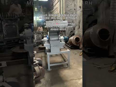 Chilly, Ginger, Garlic Paste Making Machine without Blower..........Gurkirpa Industries   8968014835