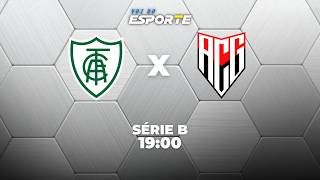 AMÉRICA-MG X ATLÉTICO-GO - AO VIVO | SÉRIE B – 08/06/2026