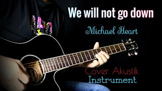 Download lagu We will not go down - Michael Heart - Cover Akustik Instrument mp3