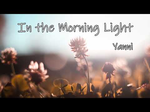 Yanni - In the Morning Light | 10 HR Piano | No Ads