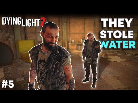 THEY DIDN'T GAVE US WATER! - DYING LIGHT 2 [PART 5]
