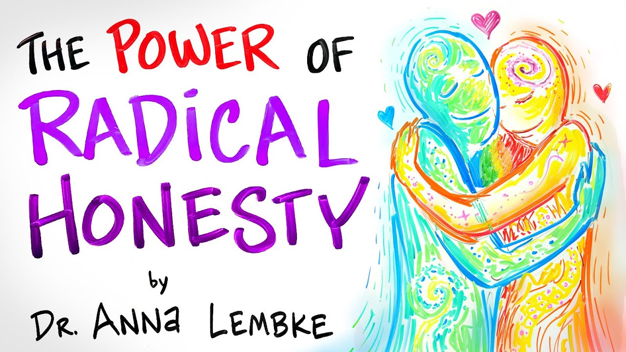 The Power of Radical Honesty - Dr. Anna Lembke