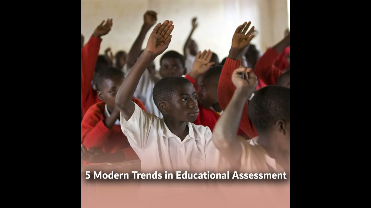 5 Modern Trends in Educational Assessment