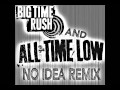 Big Time Rush/ All Time Low No Idea Remix