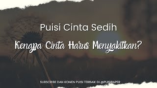 Download lagu Puisi Cinta Sedih | Kenapa Cinta Harus Menyakitkan? | Puisi Cinta 2025 mp3