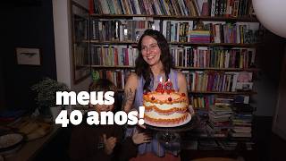 meus 40 anos em três pequenas comemorações