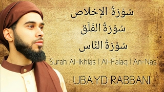 NEW! "THE LAST 3 QULS" | Surah Al-Ikhlas, Al-Falaq, An-Nas | Ubayd Rabbani