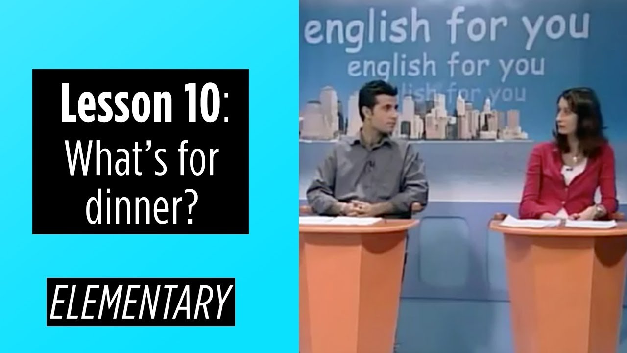 Elementary Levels - Lesson 10: What's For Diner
