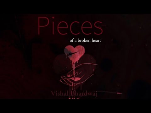 PIECES - VISHAL BHARADWAJ